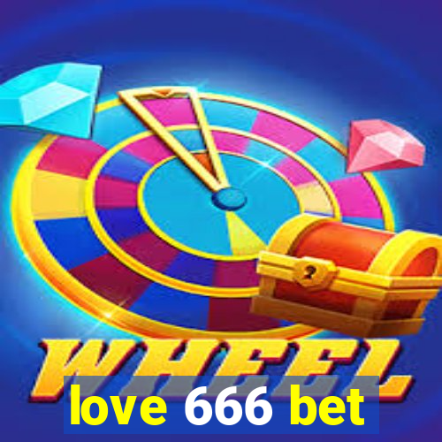 love 666 bet